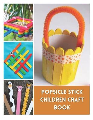 Book cover for Popsicle Stick Children Craft Book