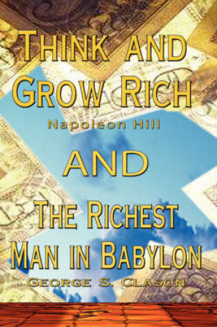 Cover of Think and Grow Rich by Napoleon Hill and Richest Man in Babylon by George S. Clason