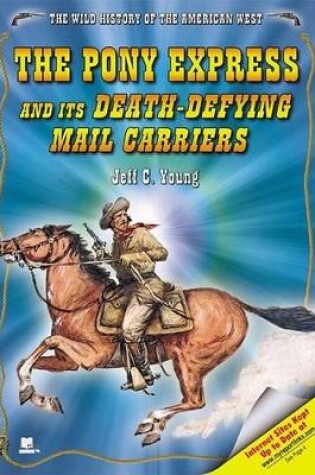 Cover of The Pony Express and Its Death-Defying Mail Carriers