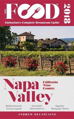 Book cover for Napa Valley - 2018 - The Food Enthusiast's Complete Restaurant Guide