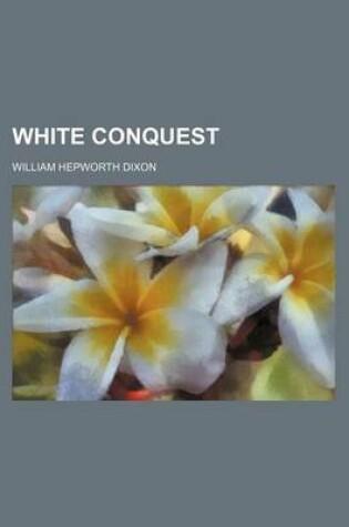 Cover of White Conquest (Volume 1)