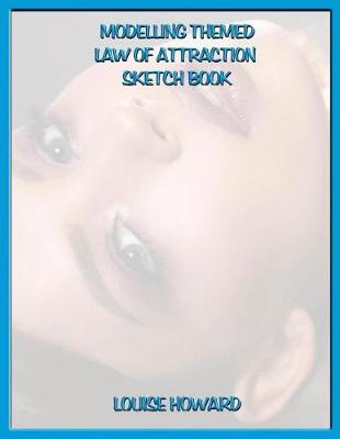 Book cover for 'Modelling' Themed Law of Attraction Sketch Book