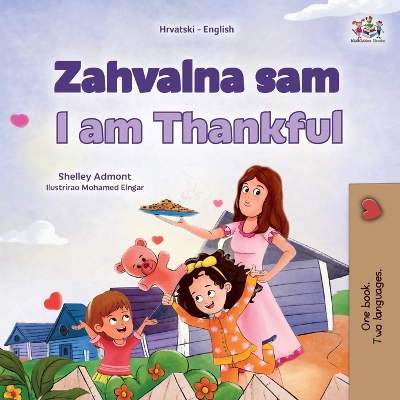 Book cover for I am Thankful (Croatian English Bilingual Children's Book)