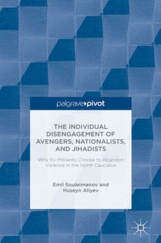 Cover of The Individual Disengagement of Avengers, Nationalists, and Jihadists