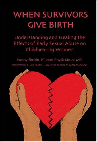 Book cover for When Survivors Give Birth: Understanding and Healing the Effects of Early Sexual Abuse on Childbearing Women