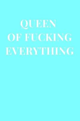 Cover of Queen of Fucking Everything