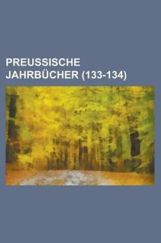 Cover of Preussische Jahrbucher (133-134)