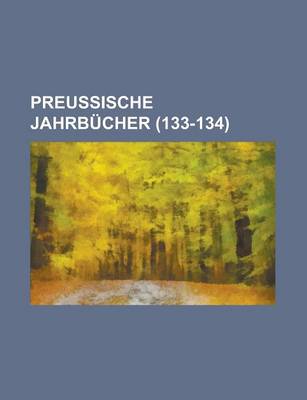 Book cover for Preussische Jahrbucher (133-134)