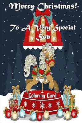 Book cover for Merry Christmas To A Very Special Son! (Coloring Card)
