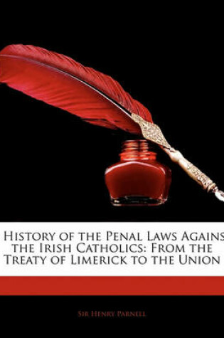 Cover of A History of the Penal Laws Against the Irish Catholics