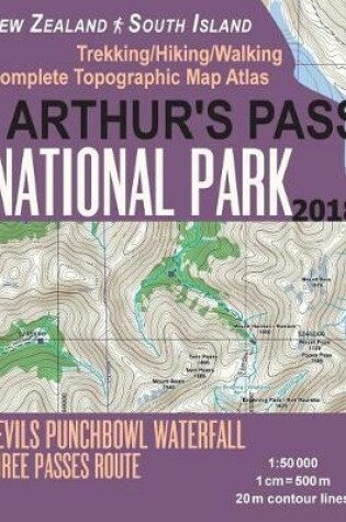 Cover of Arthur's Pass National Park Trekking/Hiking/Walking Topographic Map Atlas Devils Punchbowl Waterfall Three Passes Route New Zealand South Island 1