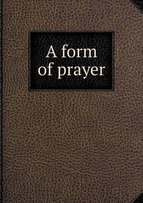 Book cover for A form of prayer