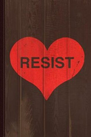 Cover of Resist Trump with Love Journal Notebook