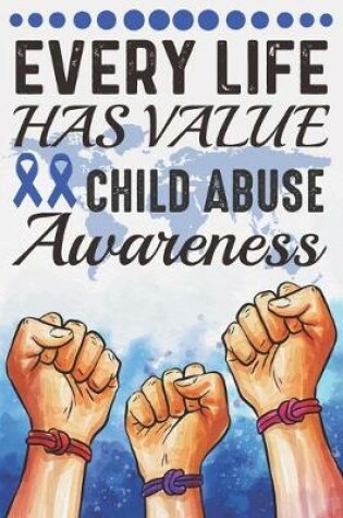 Cover of Every Life Has Value Child Abuse Awareness