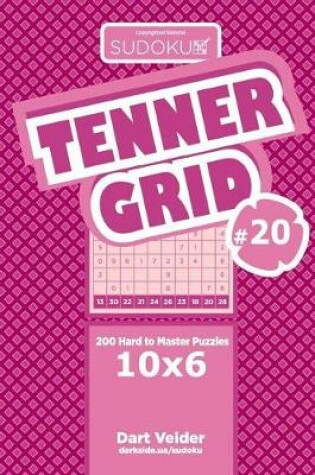 Cover of Sudoku Tenner Grid - 200 Hard to Master Puzzles 10x6 (Volume 20)