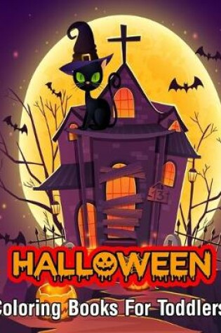 Cover of Halloween Coloring Books For Toddlers