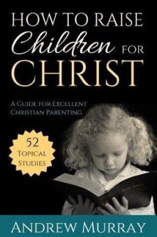 Cover of How to Raise Children for Christ