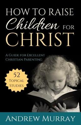 Book cover for How to Raise Children for Christ