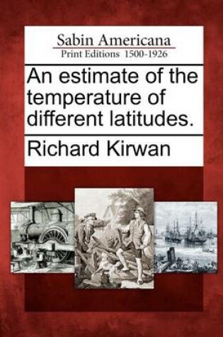 Cover of An Estimate of the Temperature of Different Latitudes.