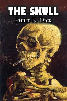 Book cover for The Skull by Philip K. Dick, Science Fiction, Adventure