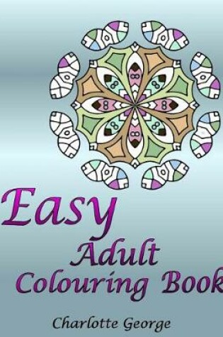 Cover of Easy Adult Colouring Book