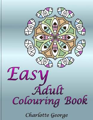 Book cover for Easy Adult Colouring Book