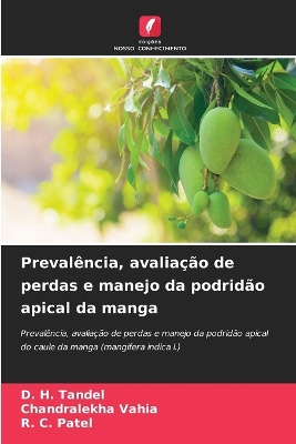 Book cover for Preval�ncia, avalia��o de perdas e manejo da podrid�o apical da manga