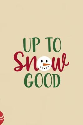 Book cover for Up To Snow Good