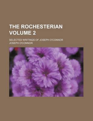 Book cover for The Rochesterian Volume 2; Selected Writings of Joseph O'Connor