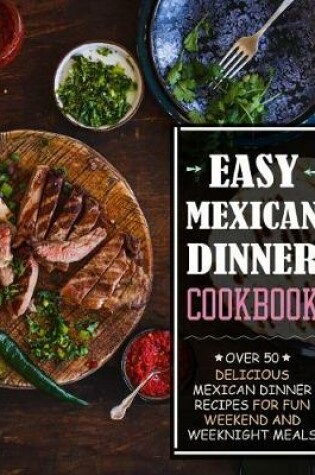 Cover of Easy Mexican Dinner Cookbook
