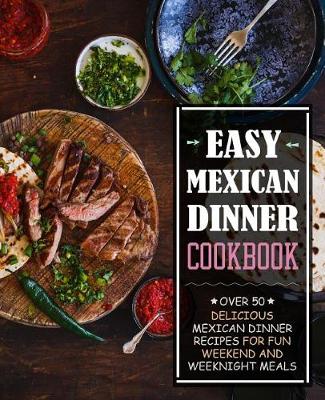 Book cover for Easy Mexican Dinner Cookbook
