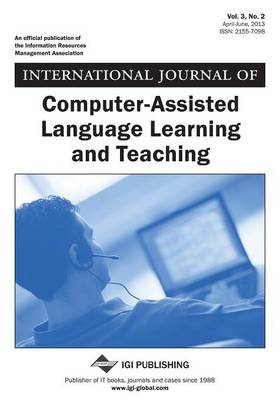 Cover of International Journal of Computer-Assisted Language Learning and Teaching, Vol 3 ISS 2