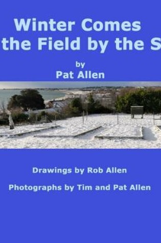 Cover of Winter Comes To The Field By The Sea