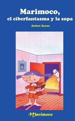 Cover of Marimoco, el ciberfantasma y la sopa