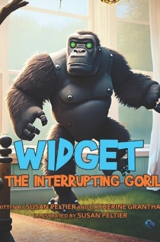 Cover of Widget and the Interrupting Gorilla