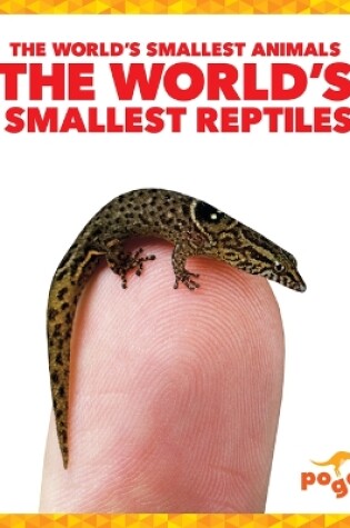 Cover of The World's Smallest Reptiles