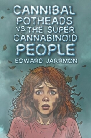 Cover of Cannibal Potheads vs. the Super Cannabinoid People