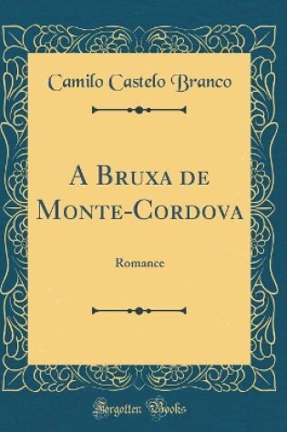 Cover of A Bruxa de Monte-Cordova: Romance (Classic Reprint)