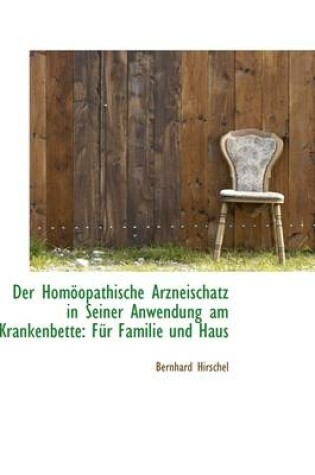 Cover of Der Homoopathische Arzneischatz in Seiner Anwendung Am Krankenbette