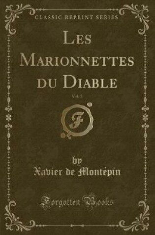 Cover of Les Marionnettes Du Diable, Vol. 5 (Classic Reprint)