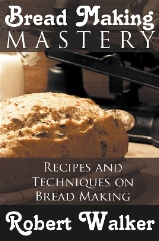 Cover of Bread Making Mastery