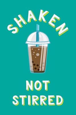 Book cover for Bubble Tea Journal Shaken Not Stirred