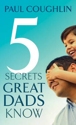 Book cover for Five Secrets Great Dads Know