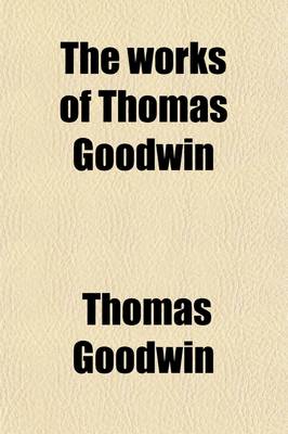 Book cover for The Works of Thomas Goodwin (Volume 4)