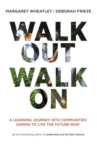 Book cover for Walk Out Walk On: A Learning Journey into Communities Daring to Live the Future Now