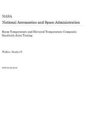 Cover of Room Temperature and Elevated Temperature Composite Sandwich Joint Testing