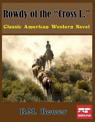 Book cover for Rowdy of the "Cross L.": Classic American Western Novel