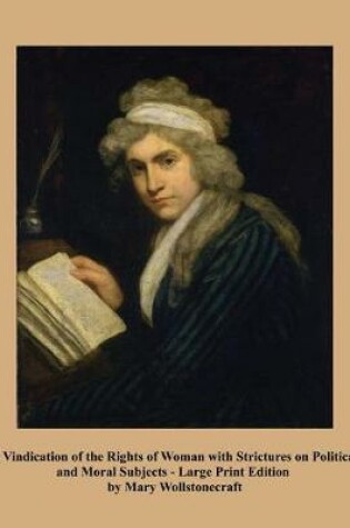 Cover of A Vindication of the Rights of Woman - Large Print Edition