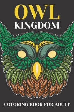 Cover of Owl kingdom coloring book for adult