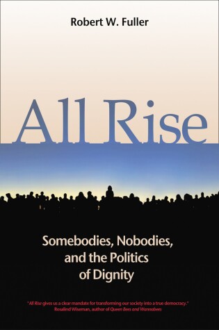 Book cover for All Rise: Somebodies, Nobodies, and the Politics of Dignity